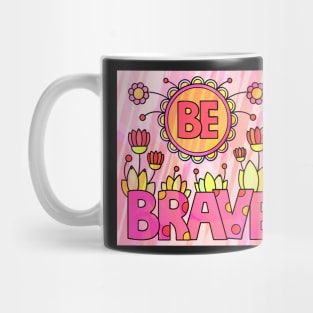 be brave Mug